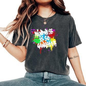 Kindness Is So Gangster Graffiti Anti Bullying Be Kind Women's Oversized Comfort T-shirt | Mazezy