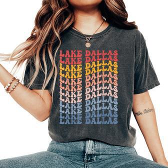 Lake Dallas City Groovy Retro Women's Oversized Comfort T-Shirt | Mazezy