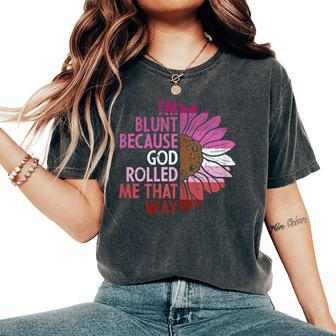 Lesbian Sunflower Im Blunt God Rolled Lgbt Pride Flag Women's Oversized Comfort T-shirt | Mazezy