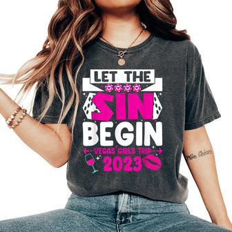 Let The Sin Begin Vegas Girl Trip 2023 Vegas Girls Party Women's Oversized Comfort T-shirt | Mazezy