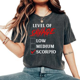 Level Of Savage Scorpio Zodiac Queen King Girl Women's Oversized Comfort T-Shirt | Mazezy DE