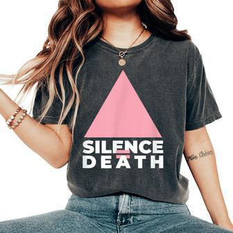 Lgbtq Gay Pride Equality Silence Death Women's Oversized Comfort T-Shirt | Mazezy