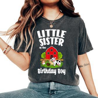 Little Sister Of The Birthday Boy Farm Animal Bday Party Women's Oversized Comfort T-shirt | Mazezy