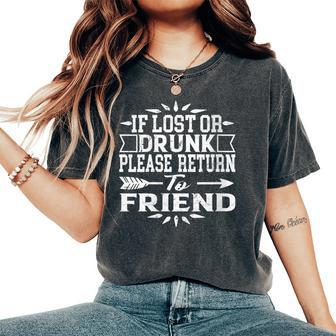 If Lost Or Drunk Please Return To My Friend Women's Oversized Comfort T-Shirt - Seseable