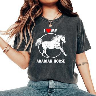 I Love My Arabian Horse Arabic Equestrian Women's Oversized Comfort T-Shirt | Mazezy