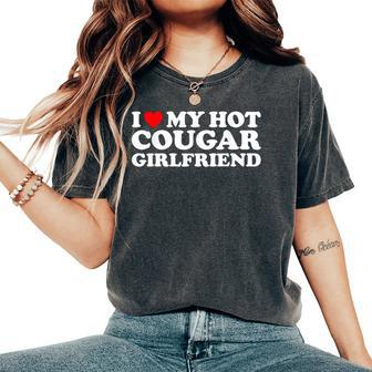 I Love My Hot Cougar Girlfriend I Heart My Hot Cougar Gf Women's Oversized Comfort T-Shirt - Seseable