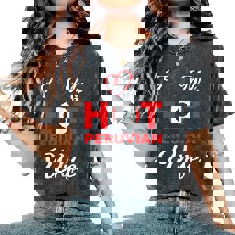 I Love My Hot Peruvian Wife Peru Women's Oversized Comfort T-Shirt | Mazezy