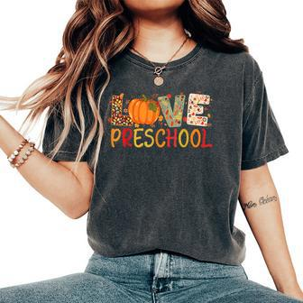 Love Preschool Happy Fall Thanksgiving Teacher Women's Oversized Comfort T-Shirt - Thegiftio UK
