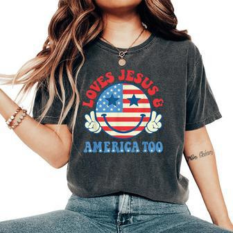 Loves Jesus And America Too Groovy God Christian 4Th Of July Women's Oversized Comfort T-Shirt | Mazezy CA