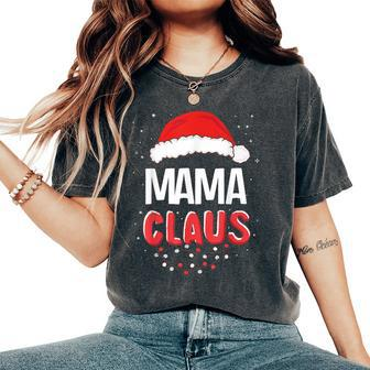 Mama Santa Claus Christmas Matching Costume Women's Oversized Comfort T-Shirt - Monsterry DE