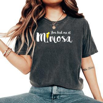 You Had Me At Mimosas Women's Drinking Women's Oversized Comfort T-Shirt - Seseable