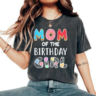 Mom Of The Birthday Girl Donut Party Idea Women's Oversized Comfort T-Shirt | Mazezy
