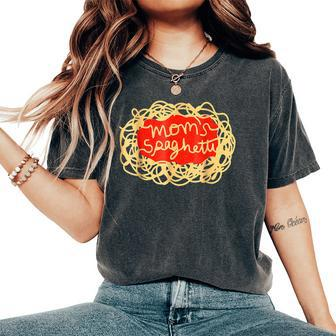 Mom's Spaghetti Mother's Day Women's Oversized Comfort T-Shirt | Mazezy CA