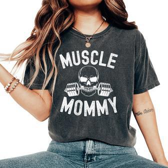 Muscle Mommy Weightlifter Mom Cool Skull Gym Mother Workout Women's Oversized Comfort T-Shirt | Mazezy