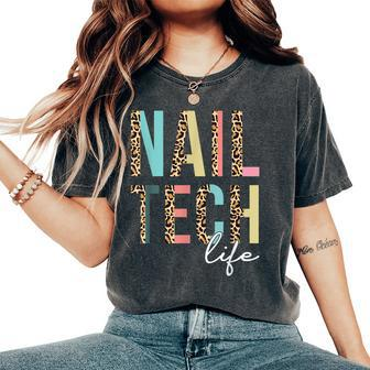 Nail Tech Life Leopard Nail Technician Manicurist Nail Tech Women's Oversized Comfort T-shirt | Mazezy