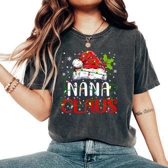 Nana Claus Christmas Santa Matching Family Christmas Pajamas Women's Oversized Comfort T-Shirt - Monsterry AU