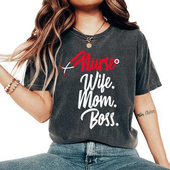 Nurse Wife Mom Boss Retro Nurse Sayings Quotes Nursing Women's Oversized Comfort T-Shirt | Mazezy