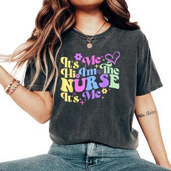 Nursing Humor Its Me Hi Im The Nurse Rn Er Nicu Lpn Women's Oversized Graphic Print Comfort T-shirt - Thegiftio UK