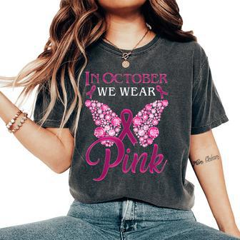 In October We Wear Pink Breast Cancer Awareness Butterfly Women's Oversized Comfort T-Shirt - Seseable