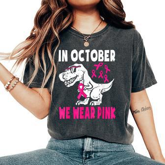 In October We Wear Pink Breast Cancer Ribbon Toddler Mom Women's Oversized Comfort T-Shirt - Monsterry