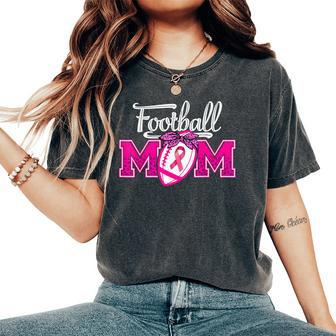 In October We Wear Pink Football Mom Breast Cancer Awareness Women's Oversized Comfort T-Shirt - Seseable
