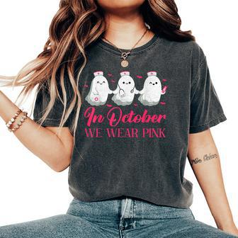 In October We Wear Pink Ghost Nurse Breast Cancer Halloween Women's Oversized Comfort T-Shirt - Monsterry