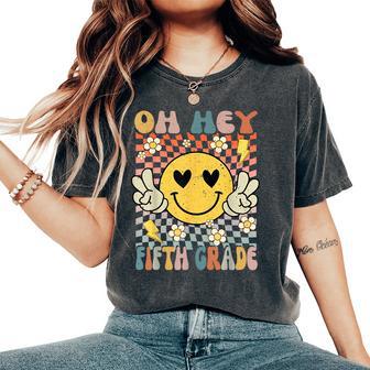 Oh Hey 5Th Grade Smile Retro Face Back To School Teacher Women's Oversized Comfort T-Shirt - Monsterry