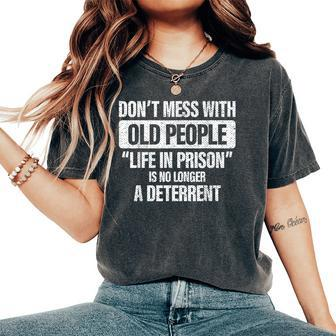 Old People Gag Don't Mess With Old People Prison Women's Oversized Comfort T-Shirt - Thegiftio UK