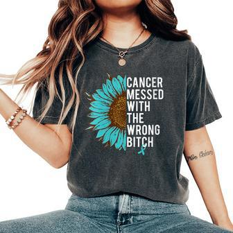 Ovarian Cancer Teal Ribbon Messed With The Wrong Bitch Women's Oversized Comfort T-Shirt | Mazezy