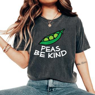 Peas Be Kind Please Be Kind Pea Pod Pun Women's Oversized Comfort T-shirt | Mazezy