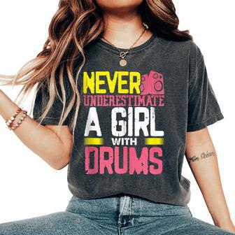 Percussionist Never Underestimate A Girl With Drums Women's Oversized Comfort T-Shirt - Monsterry