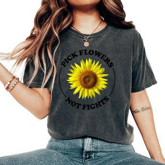 Pick Flowers Not Fights Sunflower Hippie Peace Aesthetic Women's Oversized Comfort T-shirt | Mazezy CA