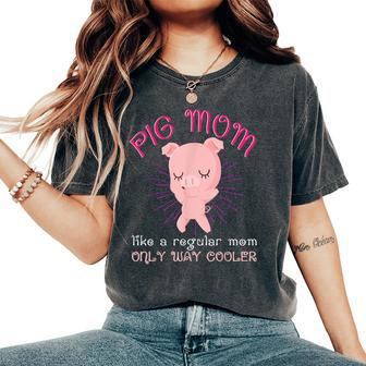 Pig Mom Animal Lover Mini Pigs Women Women's Oversized Comfort T-Shirt | Mazezy