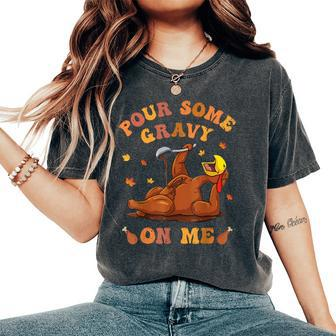 Pour Some Gravy On Me Button Up Groovy Thanksgiving Turkey Women's Oversized Comfort T-Shirt - Monsterry