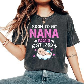 Pregnancy Announcement Soon To Be Nana Again 2024 Women's Oversized Comfort T-Shirt - Seseable