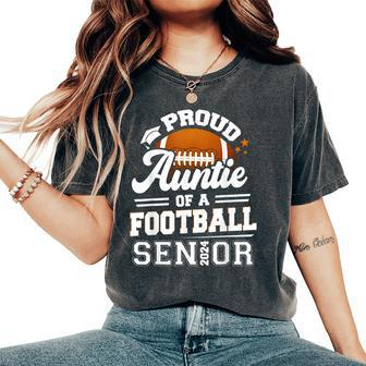 Proud Auntie Of A Football Senior 2024 Graduate Women's Oversized Comfort T-Shirt - Seseable