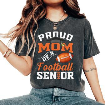 Proud Mom Of A Football Senior 2024 Mom Graduation Women's Oversized Comfort T-Shirt - Monsterry CA