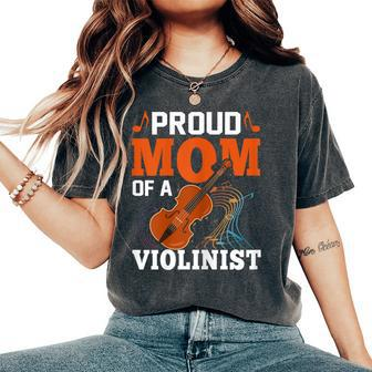 Proud Mom Of A Violinist Viola Violin Players Mama Women's Oversized Comfort T-Shirt | Mazezy