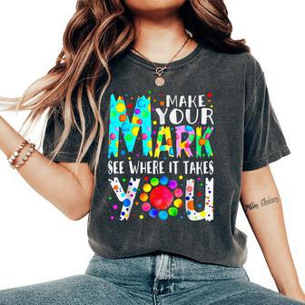 Rainbow Dot Day Make Your Mark See Where It Takes You Dot Women's Oversized Comfort T-Shirt - Seseable