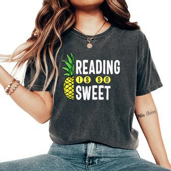 Reading Is Sweet Book Lover Pineapple Reader Teacher Read Women's Oversized Comfort T-Shirt - Seseable