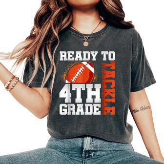 Ready To Tackle Fourth Grade First Day Of School Football Women's Oversized Comfort T-Shirt - Seseable