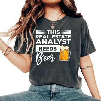 This Real Estate Analyst Needs Beer Women's Oversized Comfort T-Shirt | Mazezy