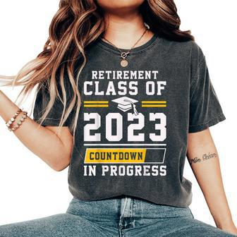 Retirement Class Of 2023 Countdown Progress Teacher Women's Oversized Comfort T-shirt | Mazezy