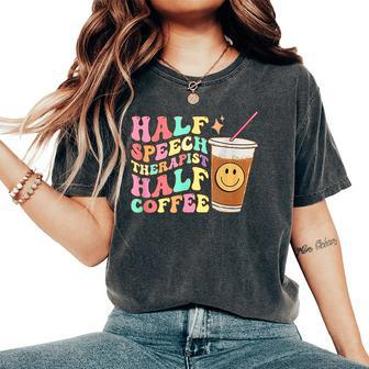 Retro Groovy Half Speech Therapist Half Coffee Slp Therapy Women's Oversized Comfort T-Shirt - Seseable