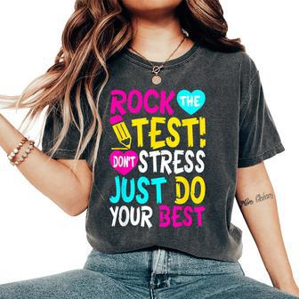 Rock The Test Don't Stress Just Do Your Best Teacher Women's Oversized Comfort T-Shirt | Mazezy
