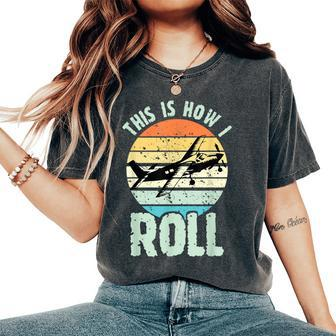 This Is How I Roll Airplane For Boys Pilot Women's Oversized Comfort T-Shirt | Mazezy