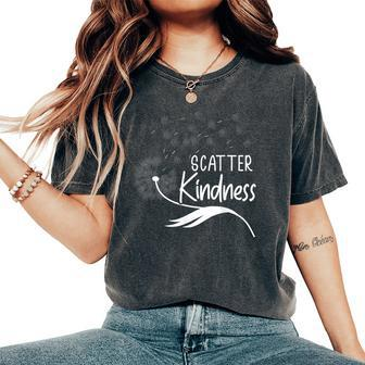 Scatter Kindness Be Kind Inspirational Motivational Women's Oversized Comfort T-shirt | Mazezy