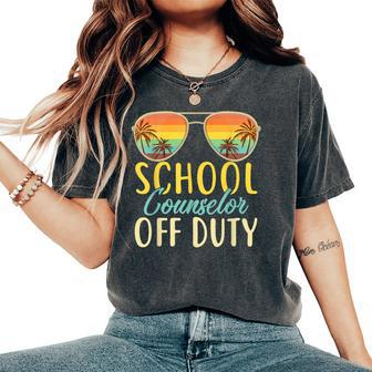 School Counselor Off Duty Last Day Of School Summer Teachers Women's Oversized Comfort T-shirt | Mazezy