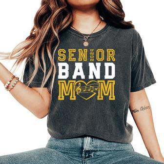Senior Band Mom Class Of 2024 Marching Band Parent Women's Oversized Comfort T-Shirt | Mazezy