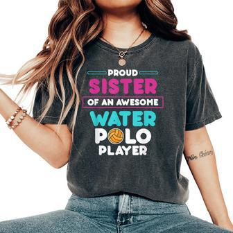 Sister Of Awesome Water Polo Player Sports Coach Graphic Women's Oversized Comfort T-Shirt | Mazezy